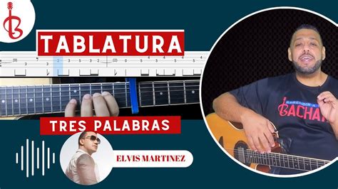 Elvis Mart Nez Tres Palabras Tablatura De Bachata Youtube