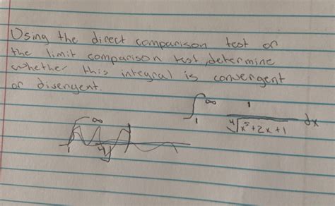 Solved Using The Direct Comparison Test On The Limit Limit Chegg