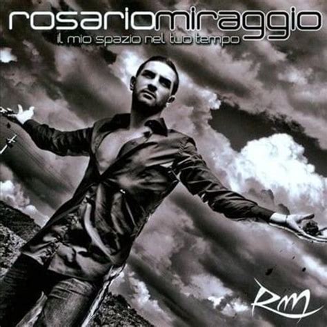 Rosario Miraggio Il Mio Spazio Nel Tuo Tempo Lyrics And Tracklist