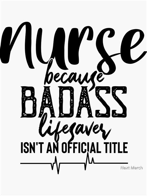 Nurse Because Badass Lifesaver Isnt An Official Job Title Funny