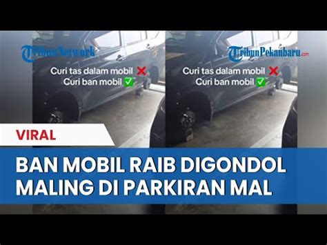 Viral Pencurian Ban Mobil Di Parkiran Mal Jakpus Youtube