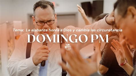 Culto Evangel Stico Domingo De Abril Tema La Alabanza Honra A