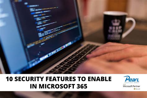 10 Security Features to Enable in Microsoft 365