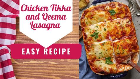 Chicken Tikka And Qeema Lasagna Easy Recipe Chicken Tikka Sensation By Mehreen Youtube