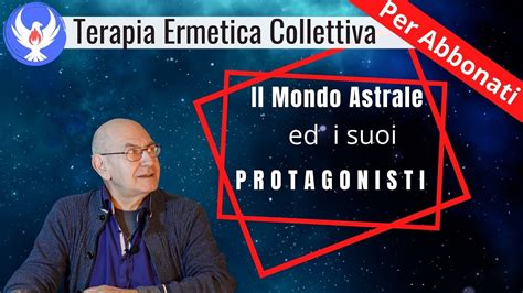 Il Mondo Astrale E I Suoi Protagonisti Dott Raffaele Fiore YouTube