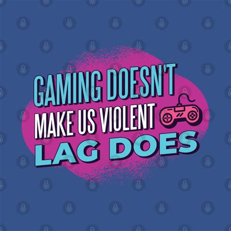 Funny Gaming Quote Funny Gaming Quote T Shirt Sold By Christopher