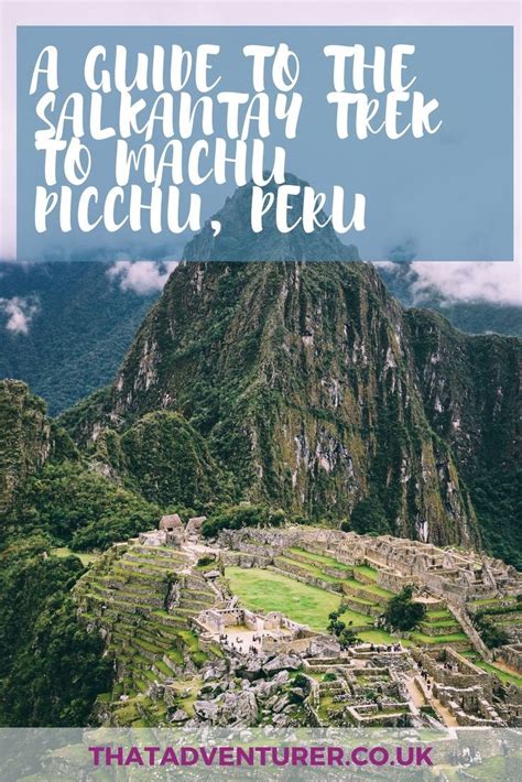 A Guide To The Salkantay Trek To Machu Picchu Artofit