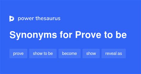 Prove To Be Synonyms 101 Words And Phrases For Prove To Be