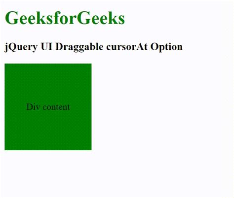 Jquery Ui Draggable Cursorat Option Geeksforgeeks