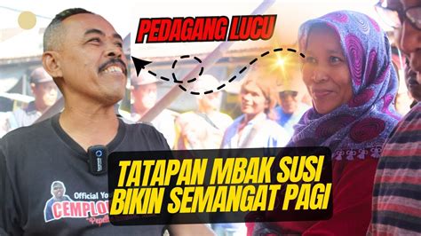 Di Lapak Mbak Susi Dibikin Ngakak Pakcemplon Pedaganglucu Ngakak