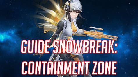 Snowbreak Containment Zone Guide Early Game Snowbreak Containment