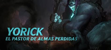 League Of Legends Presentaci N De Yorick El Pastor De Almas Perdidas