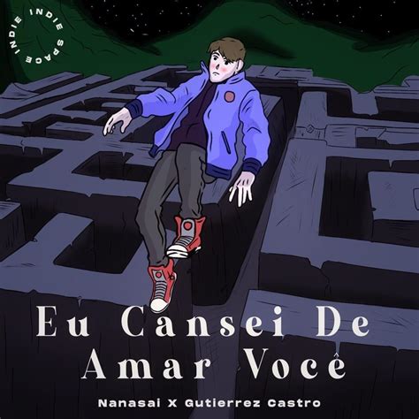 Indie Space Eu Cansei De Amar Você Lyrics Genius Lyrics