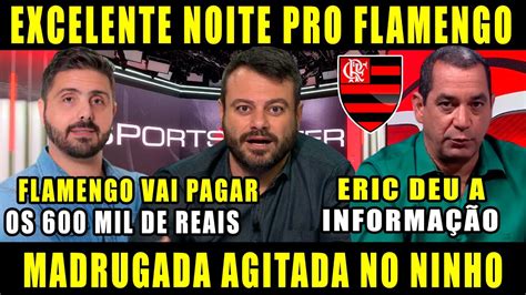 Saiu Agora Na Madrugada Flamengo Vai An Nciar Refor O De Luxo Pra