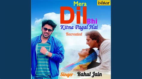 Mera Dil Bhi Kitna Pagal Hai (Recreated Version) - Stebin Ben: Song ...