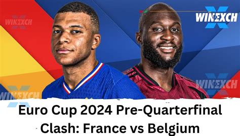 France Vs Belgium Euro Cup 2024 Pre Quarterfinal Clash