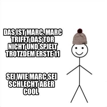 Meme Creator Funny Das Ist Marc Marc Trifft Das Tor Nicht Und Spielt