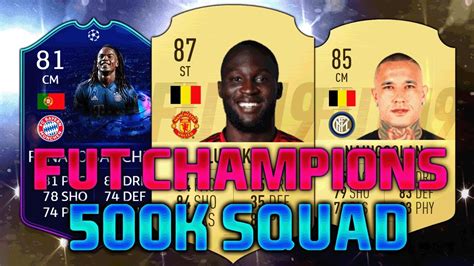 FIFA 19 500K 600K SQUAD BUILDER Feat LUKAKU NAINGGOLAN SANCHES UCL