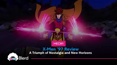 X-Men '97 Review: A Triumph of Nostalgia and New Horizons