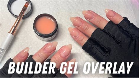 Builder Gel Overlay On Natural Nails Beginner Friendly Youtube