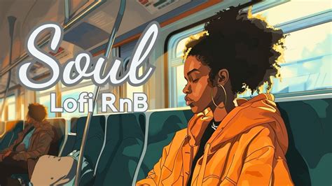 Soul Lofi Music Soothe Your Soul Beats To Elevate Your Mood Vibe R