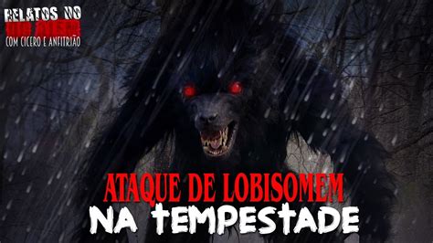 ATAQUE do Lobisomem na Tempestade INÉDITO Relatos Da Fera 1080p