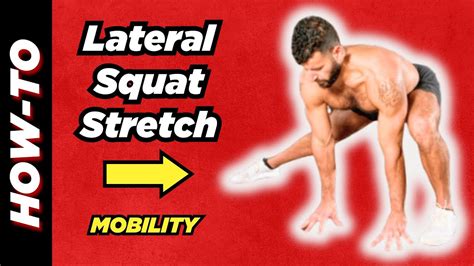 HOW TO Lateral Squat Stretch Stretch Groin Mobilize Hips Adductors