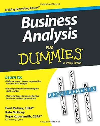 Business Analysis For Dummies Author Kupe Kupersmith Paul Mulvey Kate Mcgoey Publisher