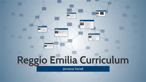 Reggio Emilia Curriculum by Jermecia Trenell on Prezi