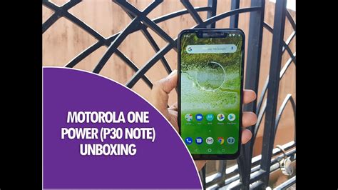 Motorola One Power P30 Note Unboxing Hands On And Camera Samples