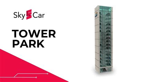 Skycar Estacionamientos Inteligentes Tower Park Youtube