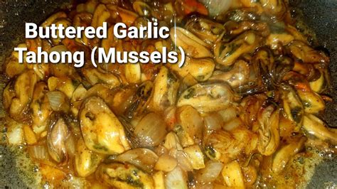 Buttered Garlic Mussels Tahong With Oyster Kusinang Pangmasa Youtube