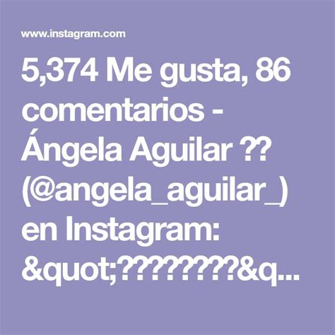 Me Gusta Comentarios Ngela Aguilar Angela Aguilar