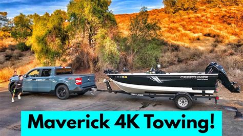 Towing My Boat With The Ford Maverick 4k Tow Fx4 Review Youtube