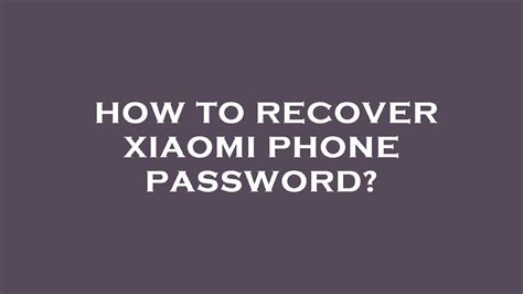 How To Recover Xiaomi Phone Password Youtube