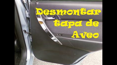 Como Desmontar O Quitar Tapa De Puerta Pontiac G Aveo How To Remove