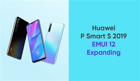 Huawei P Smart S 2019 EMUI 12 Rollout Huawei Central