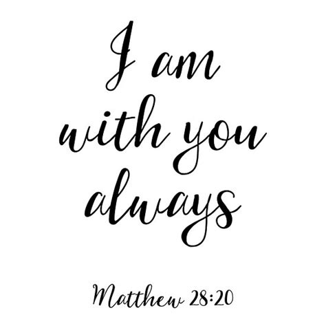 I Am With You Always Matthew 2820 Christian Quote Photographic