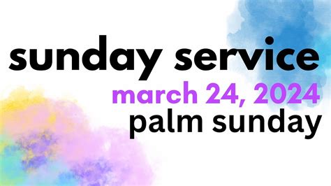 Sunday March 24th 2024 Combined Palm Sunday Service Youtube