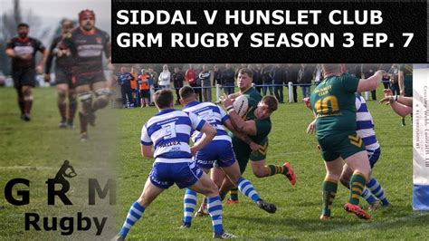 Siddal V Hunslet Club Parkside Grm Rugby Season 3 Ep 7 Youtube