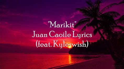 Marikit Lyrics Juan X Kyle Youtube