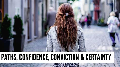 Paths Confidence Conviction And Certainty