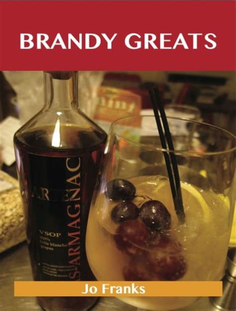 Brandy Greats: Delicious Brandy Recipes, The Top 100 Brandy Recipes by ...