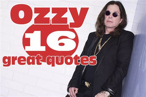 Ozzy Osbourne Famous Quotes. QuotesGram