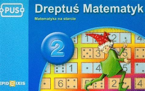 Pus Dreptu Matematyk Matematyka Na Starcie Cudnik Dorota