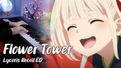 Lycoris Recoil Ed Flower Tower Hana No Tou Sayuri Piano Youtube