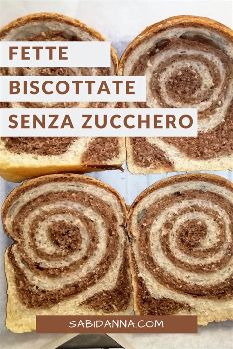 Fette Biscottate Senza Zucchero Fatte In Casa Artofit