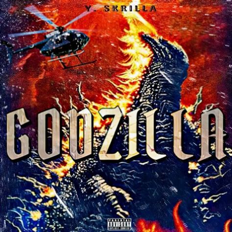 Stream Yskrilla69 Listen To Godzilla Playlist Online For Free On