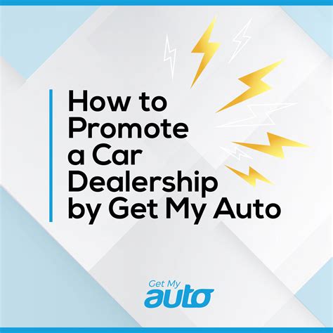 Promote Your Car Dealership Effectively With Get My Auto S Strategies