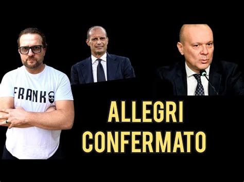 JUVENTUS SCANAVINO CONFERMA ALLEGRI PER LA STAGIONE 23 24 MA